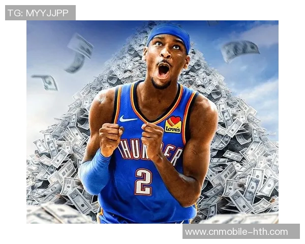 亚历山大创历史新高年薪与雷霆达成四年285亿美元续约协议